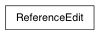 Inheritance diagram of ReferenceEdit