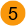 5