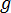 g