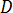 D