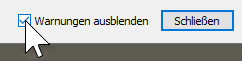 Klicken im Dialogfeld Warnungen oder Fehler auf das Kontrollkästchen Warnungen ausblenden