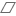Symbol Ebenheit