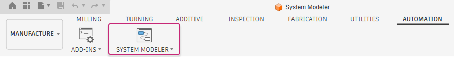 System Modeler button in the Automation tab of the Manufacture workspace ribbon