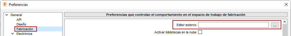 cuadro de diálogo preferencias - fabricación - cambiar editor externo