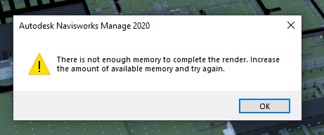 Out of memory messages when performing various tasks/processes in Navisworks