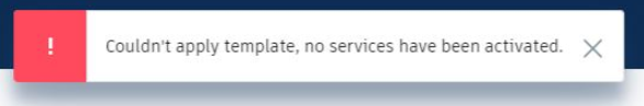 "Couldn't apply template, no services have been activated" when ...