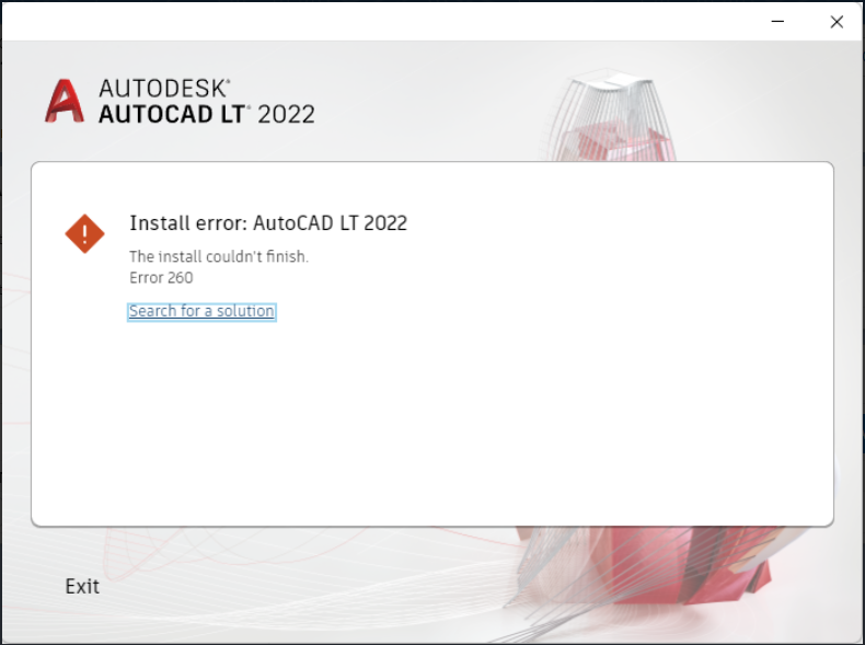 "Install error AutoCAD LT 2022 The install couldn't finish. Error 260" when installing AutoCAD
