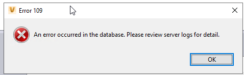 “Error 109 An Error occurred in the database. Please review server logs ...