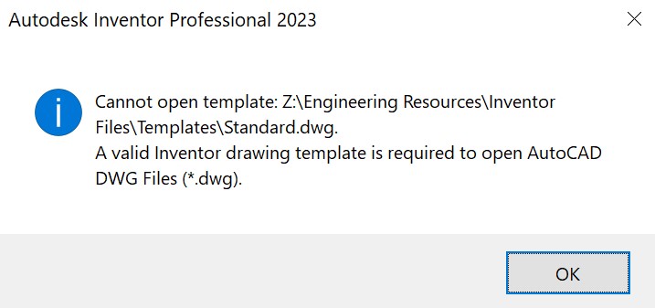 Inventor 2023でAutoCAD図面を開くと、「テンプレートを開けません... AutoCAD DWGファイルを開くには、有効な Inventor図面テンプレートが必要です」というメッセージが表示されます