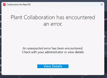 "Plant Collaboration has.. An unexpected error.. One or more errors ...