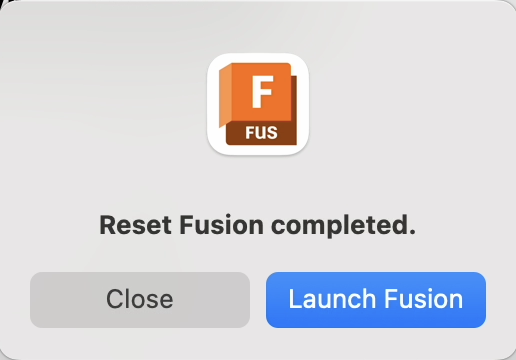 Launch Autodesk Fusion after the Reset.